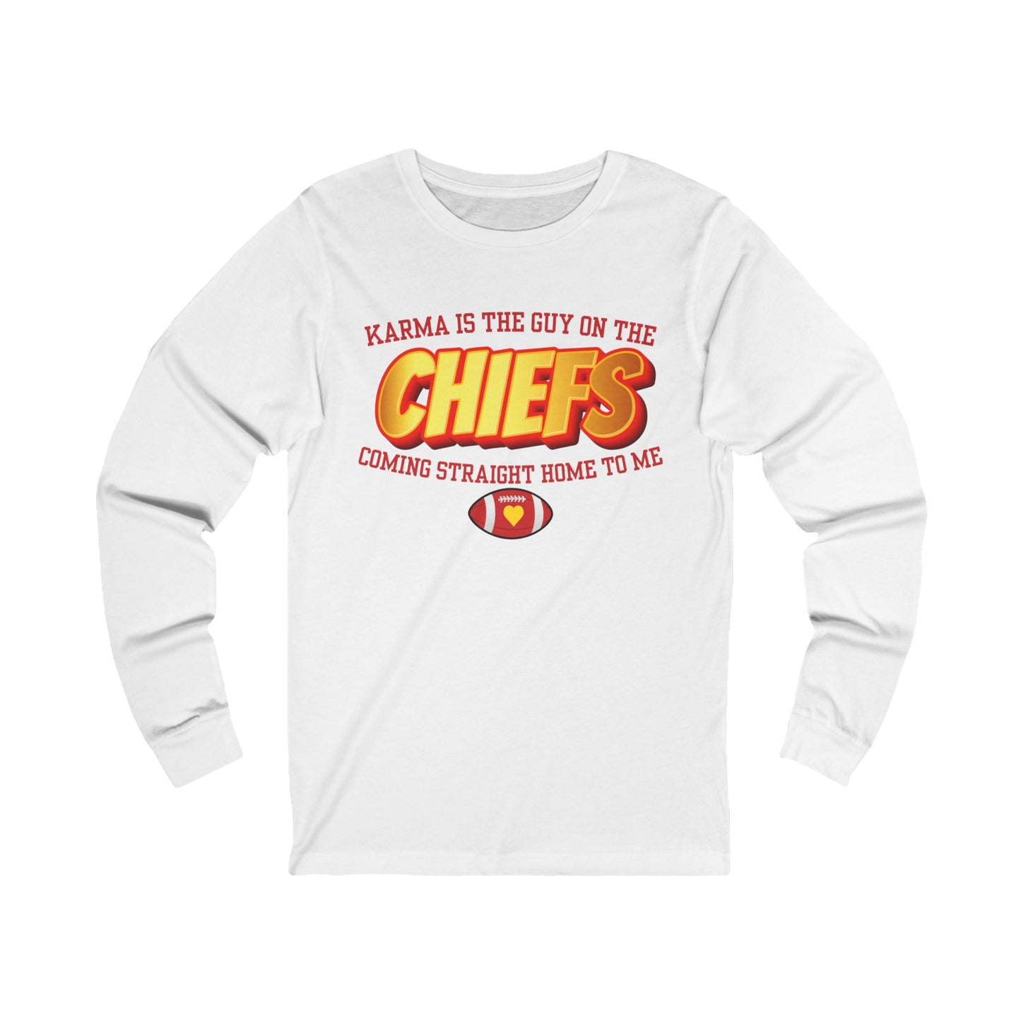 Karma Is The Guy On the Chiefs - Long Sleeve Tee