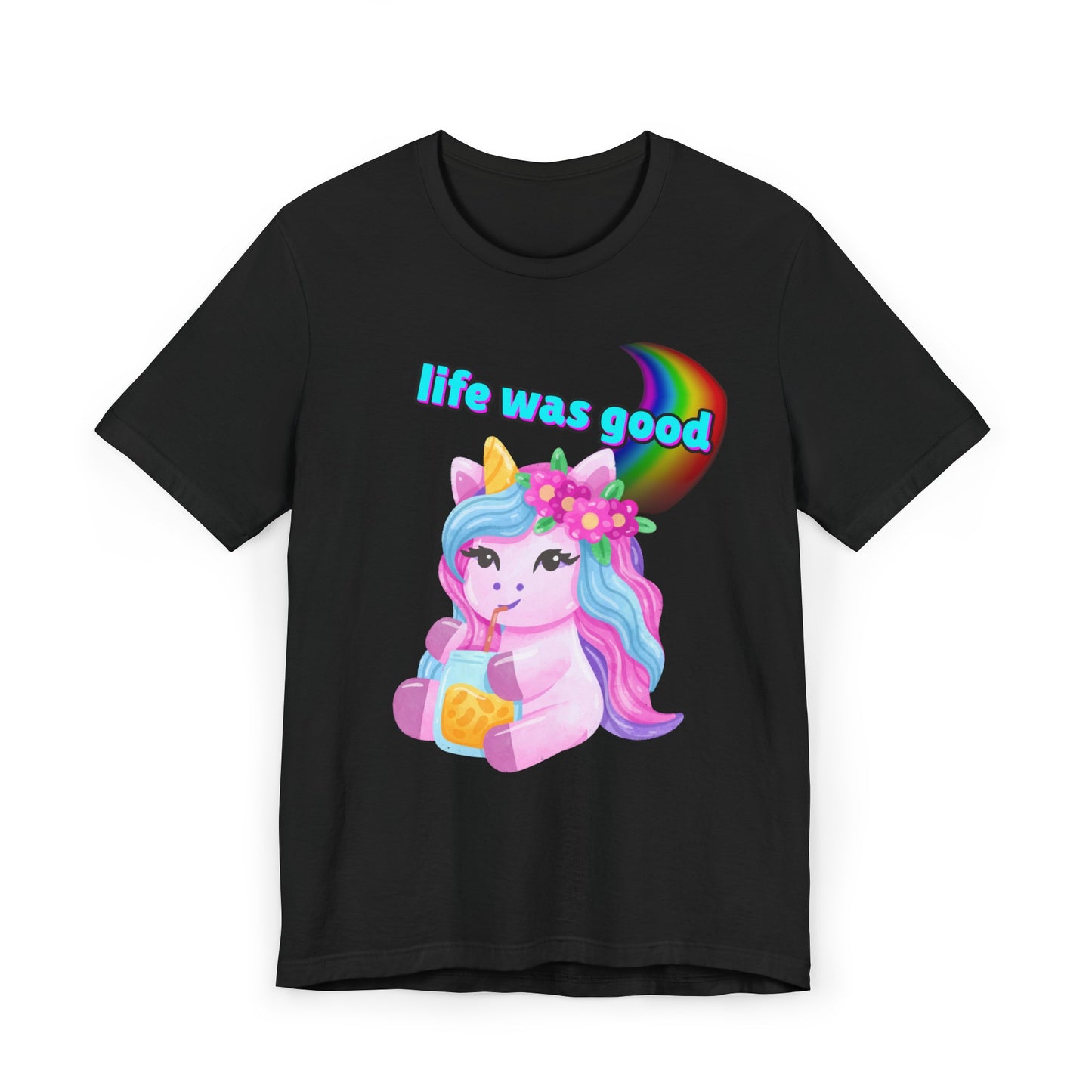 Life Was Good Unicorn