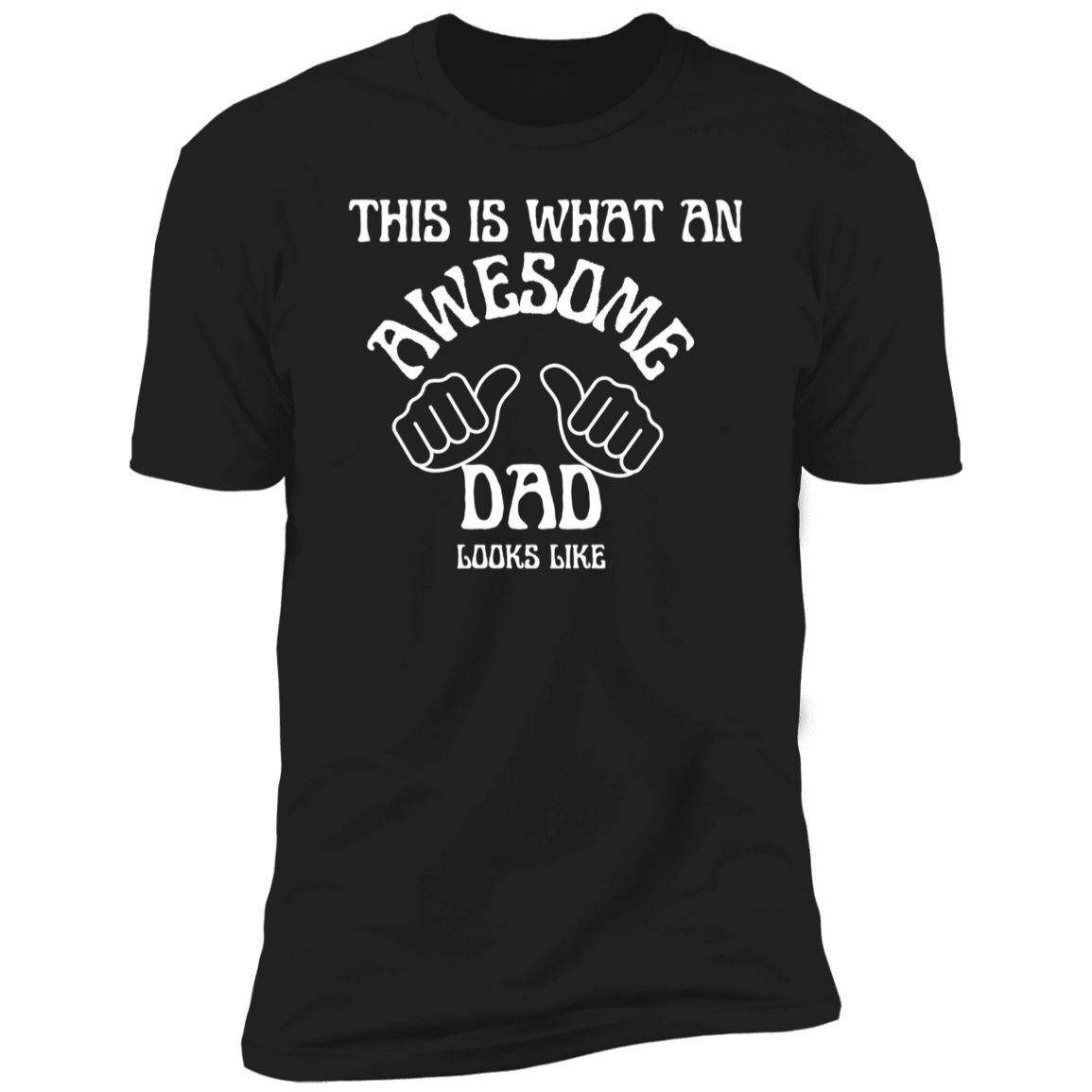 This Is What An Awesome Dad Looks Like - Premium Short Sleeve T-Shirt