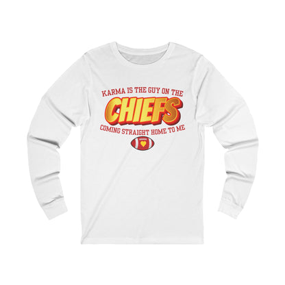 Karma Is The Guy On the Chiefs -  Long Sleeve Tee