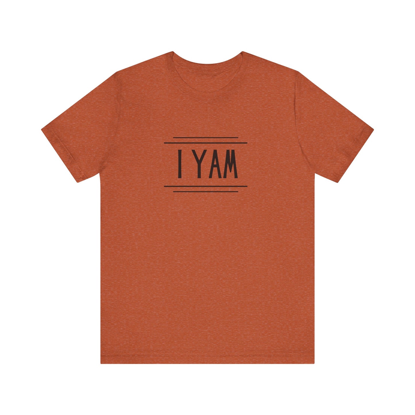 I Yam Short Sleeve T-Shirt