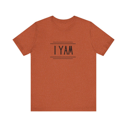 I Yam Short Sleeve T-Shirt