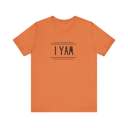 I Yam Short Sleeve T-Shirt