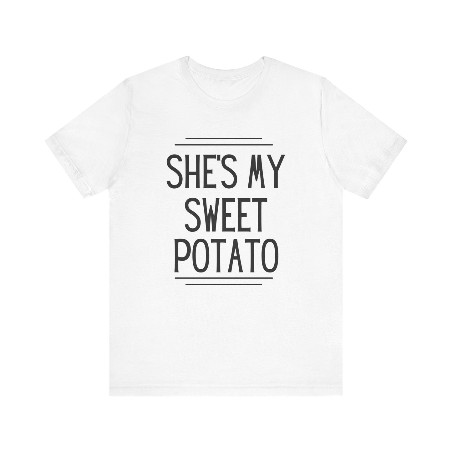 She's My Sweet Potato Short Sleeve T-Shirt