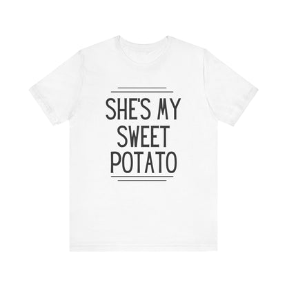 She's My Sweet Potato Short Sleeve T-Shirt