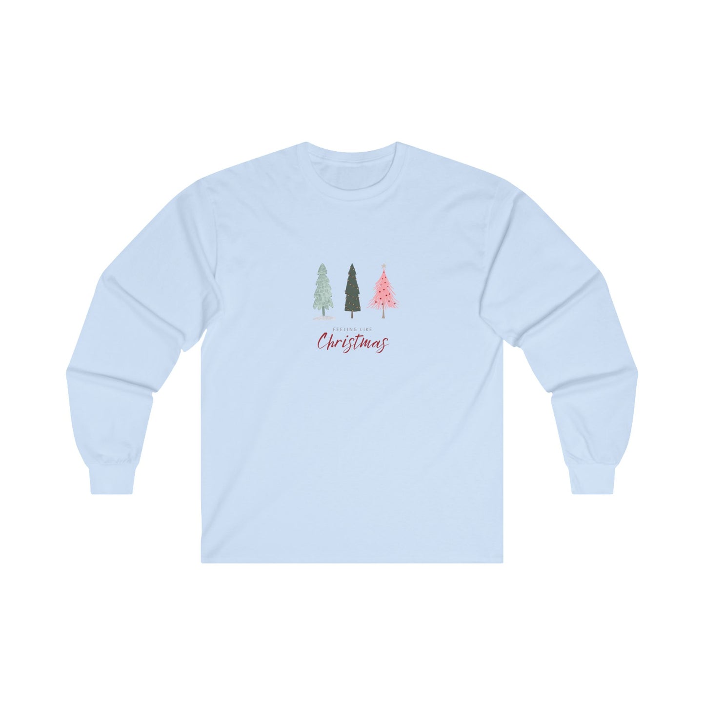 Feeling Like Christmas Long Sleeve Tee