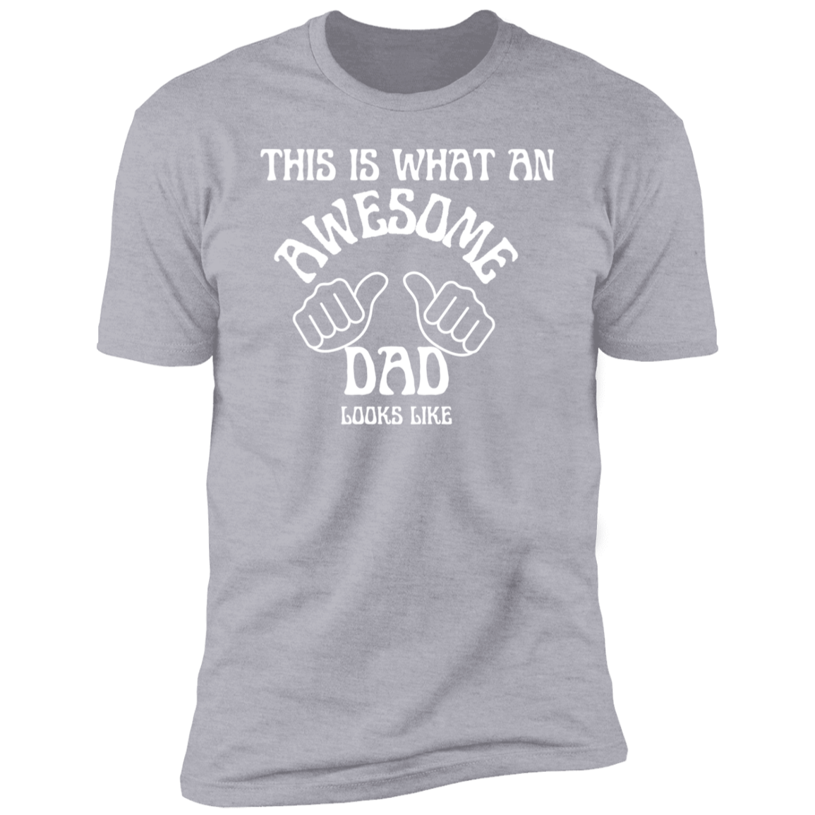 This Is What An Awesome Dad Looks Like -  Premium Short Sleeve T-Shirt