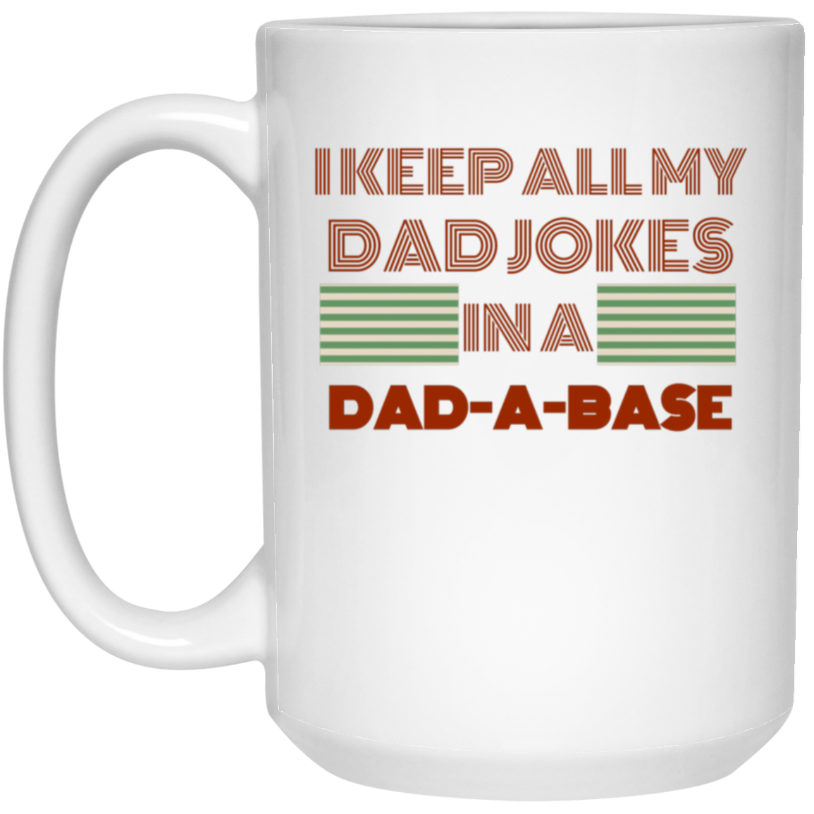 Dad A Base  15oz White Mug