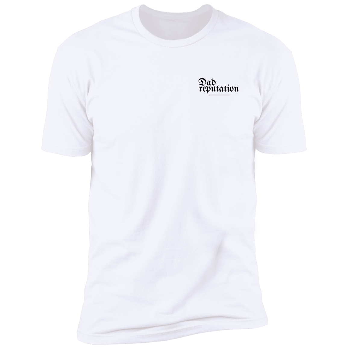 Dad Reputation Premium Short Sleeve T-Shirt